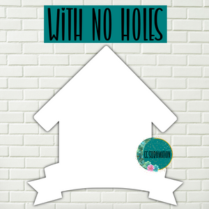 MDF - House with banner door hanger WITH NO holes 5 sizes to choose from