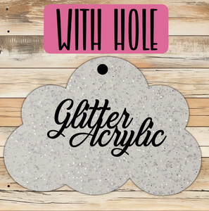 Glitter Acrylic - Cloud With or Without Hole - Sublimation Acrylic