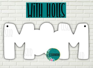 MDF - Mom sign with holes 5 sizes to choose from